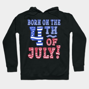 Born On The 4th Of July! Hoodie